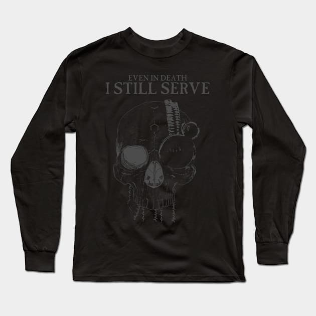 In Death I Still Serve Long Sleeve T-Shirt by SimonBreeze